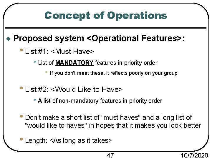 Concept of Operations l Proposed system <Operational Features>: • List #1: <Must Have> •
