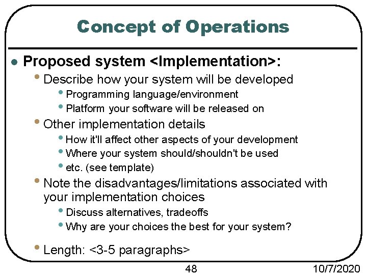 Concept of Operations l Proposed system <Implementation>: • Describe how your system will be