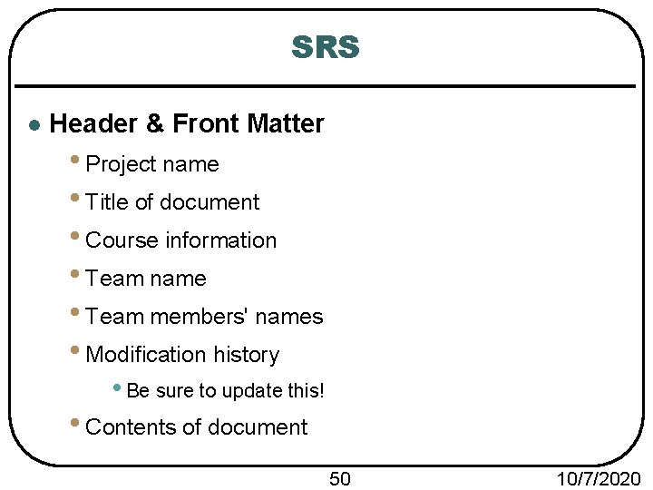 SRS l Header & Front Matter • Project name • Title of document •