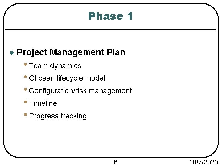 Phase 1 l Project Management Plan • Team dynamics • Chosen lifecycle model •