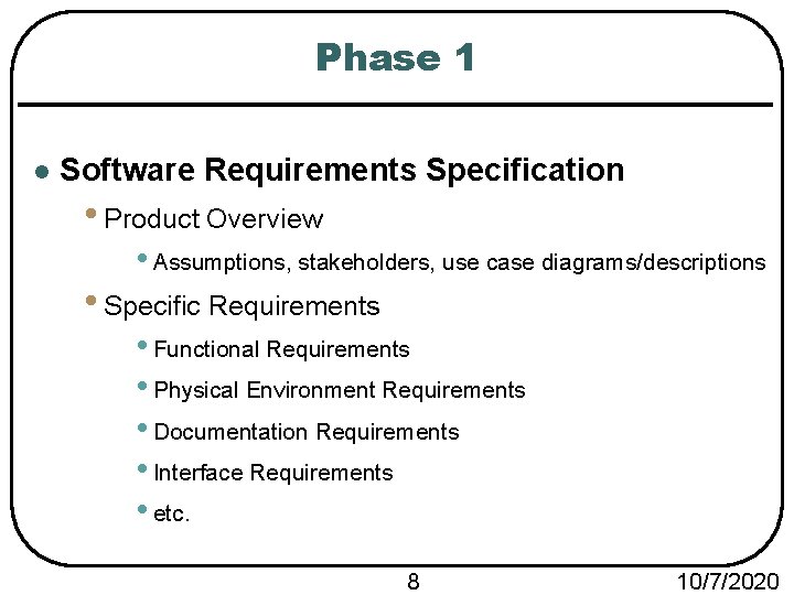 Phase 1 l Software Requirements Specification • Product Overview • Assumptions, stakeholders, use case