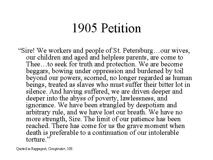 1905 Petition “Sire! We workers and people of St. Petersburg…our wives, our children and