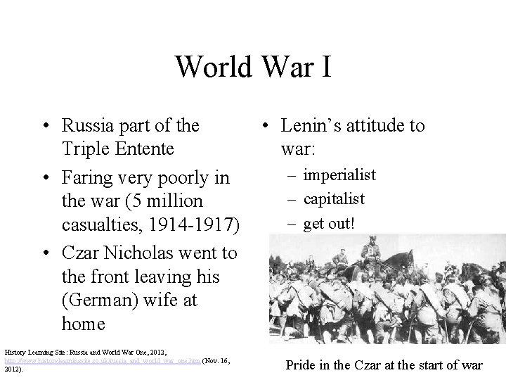 World War I • Russia part of the Triple Entente • Faring very poorly