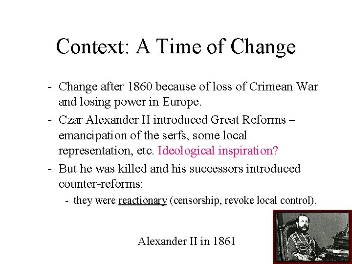 Context: A Time of Change - Change after 1860 because of loss of Crimean