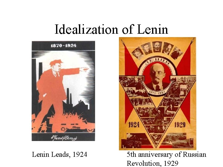 Idealization of Lenin Leads, 1924 5 th anniversary of Russian Revolution, 1929 