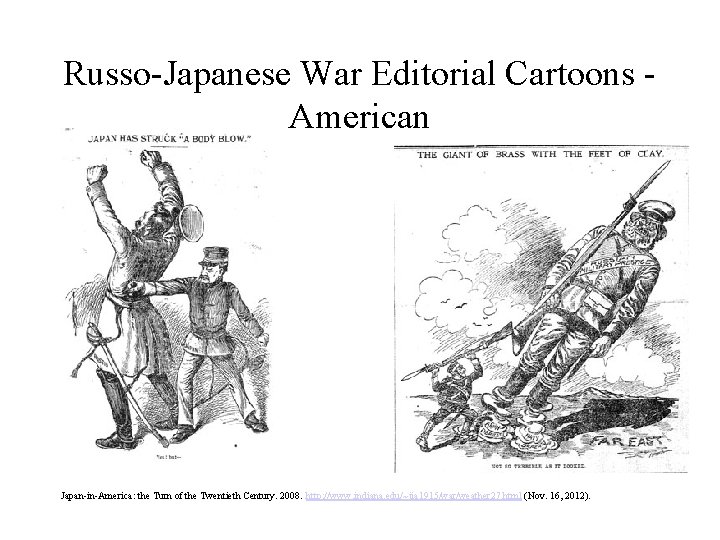 Russo-Japanese War Editorial Cartoons American Japan-in-America: the Turn of the Twentieth Century. 2008. http: