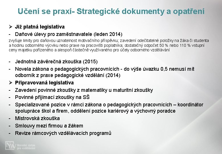 Učení se praxí- Strategické dokumenty a opatření Ø Již platná legislativa - Daňové úlevy