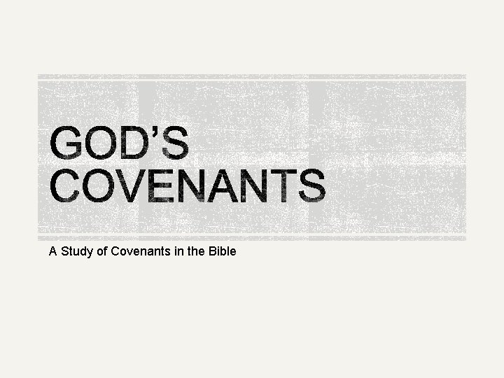 A Study of Covenants in the Bible 