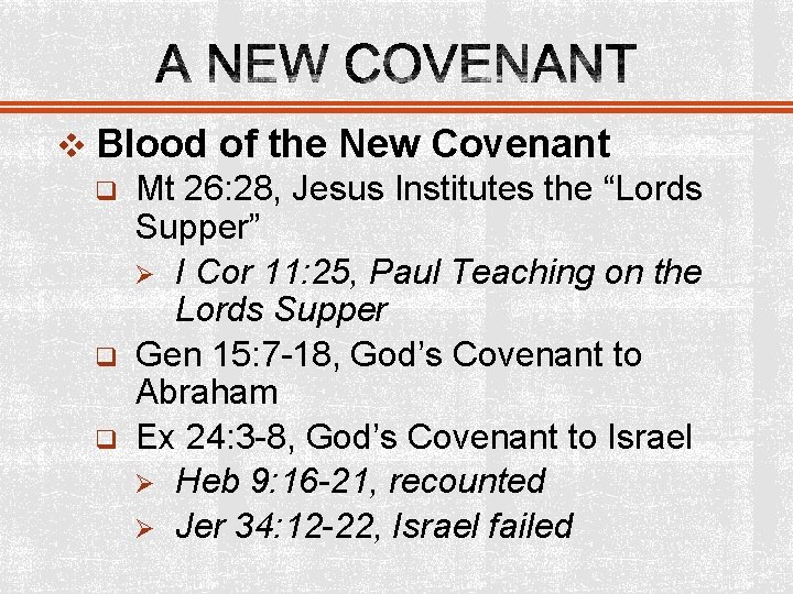 v Blood of the New Covenant q Mt 26: 28, Jesus Institutes the “Lords