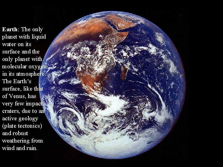 Earth: The only planet with liquid water on its surface and the only planet