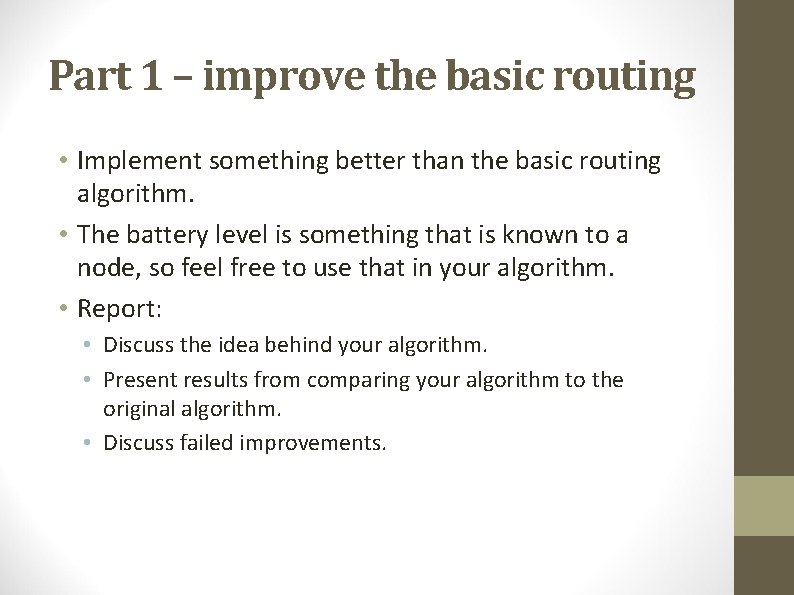 Part 1 – improve the basic routing • Implement something better than the basic