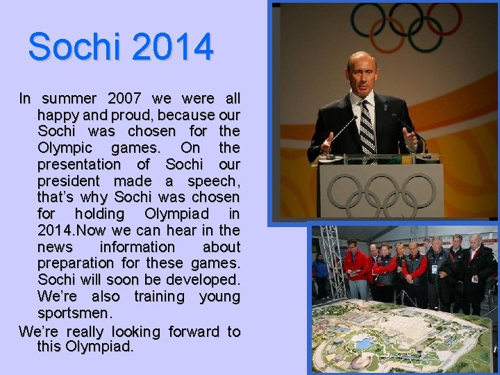 Sochi 2014 In summer 2007 we were all happy and proud, because our Sochi Sochi 2014 In summer 2007 we were all happy and proud, because our Sochi