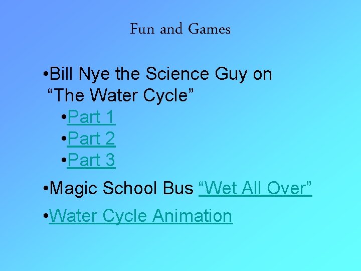 Fun and Games • Bill Nye the Science Guy on “The Water Cycle” •