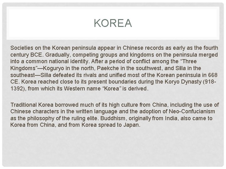 KOREA Societies on the Korean peninsula appear in Chinese records as early as the