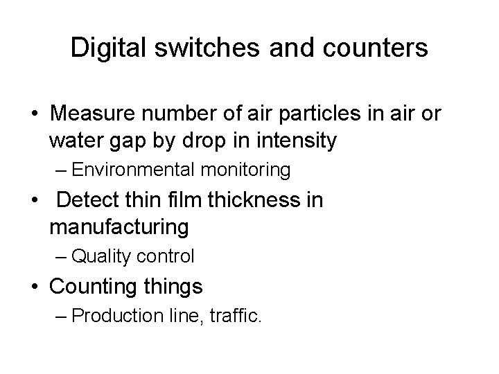 Digital switches and counters • Measure number of air particles in air or water