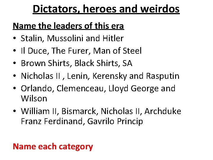 Dictators, heroes and weirdos Name the leaders of this era • Stalin, Mussolini and