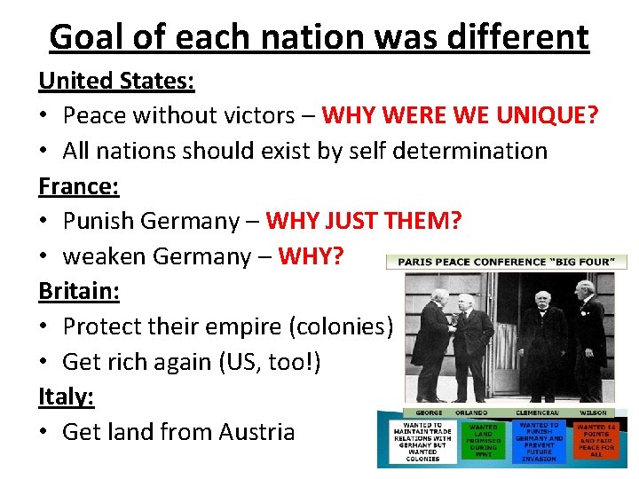 Goal of each nation was different United States: • Peace without victors – WHY