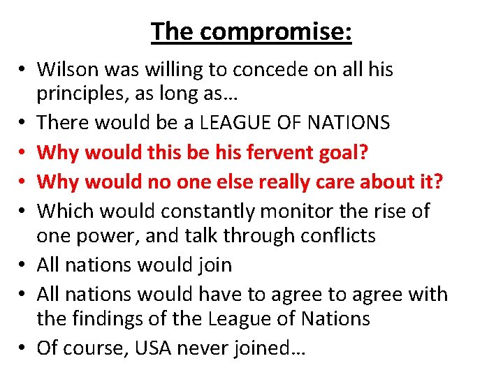 The compromise: • Wilson was willing to concede on all his principles, as long