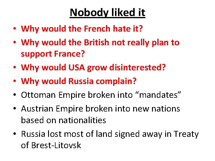 Nobody liked it • Why would the French hate it? • Why would the