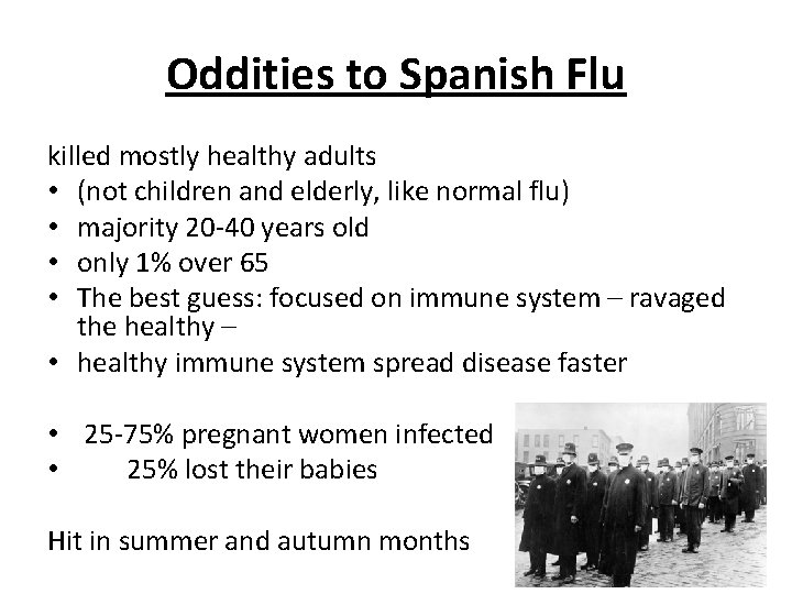 Oddities to Spanish Flu killed mostly healthy adults • (not children and elderly, like