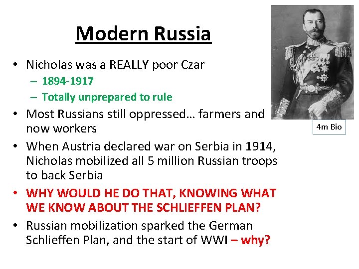 Modern Russia • Nicholas was a REALLY poor Czar – 1894 -1917 – Totally