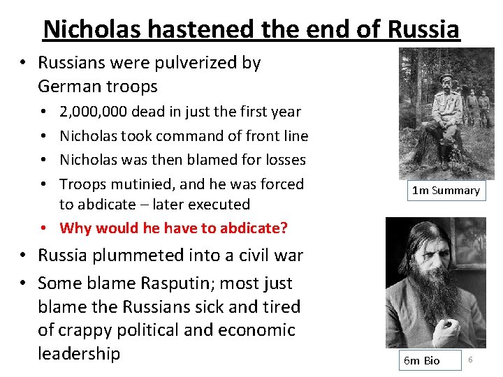 Nicholas hastened the end of Russia • Russians were pulverized by German troops 2,