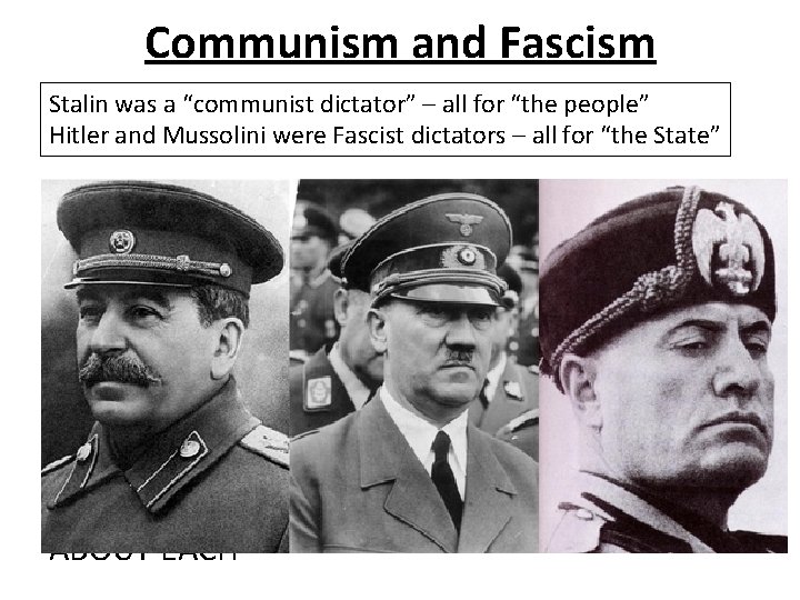 Communism and Fascism Stalin was a “communist dictator” – all for “the people” Hitler