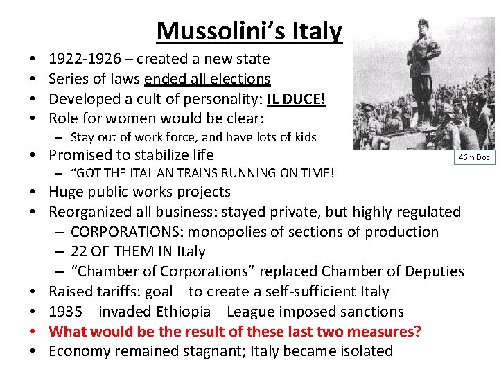 Mussolini’s Italy • • 1922 -1926 – created a new state Series of laws