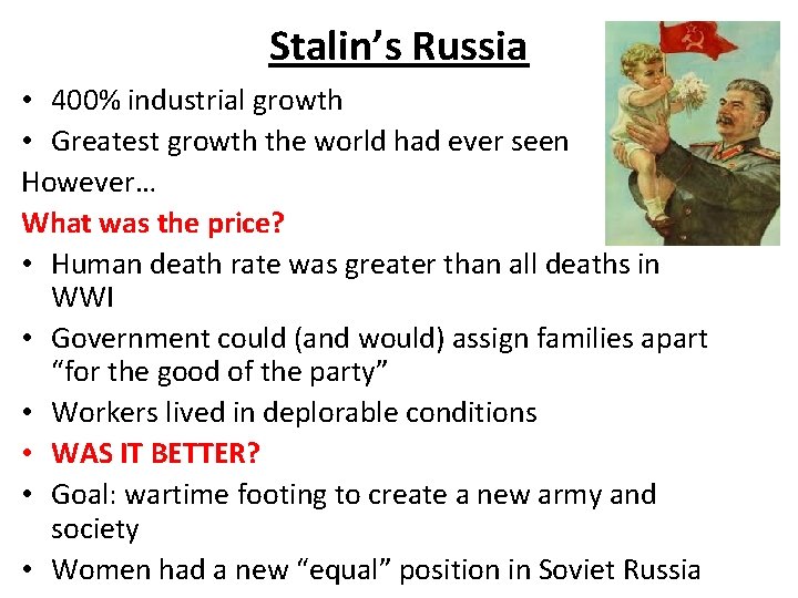Stalin’s Russia • 400% industrial growth • Greatest growth the world had ever seen