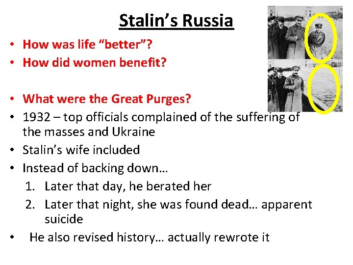 Stalin’s Russia • How was life “better”? • How did women benefit? • What