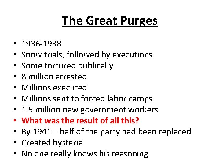 The Great Purges • • • 1936 -1938 Snow trials, followed by executions Some