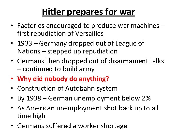 Hitler prepares for war • Factories encouraged to produce war machines – first repudiation