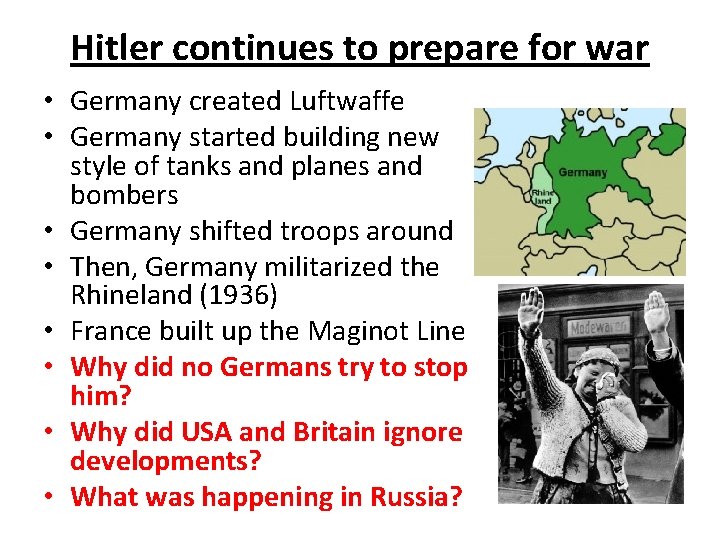 Hitler continues to prepare for war • Germany created Luftwaffe • Germany started building