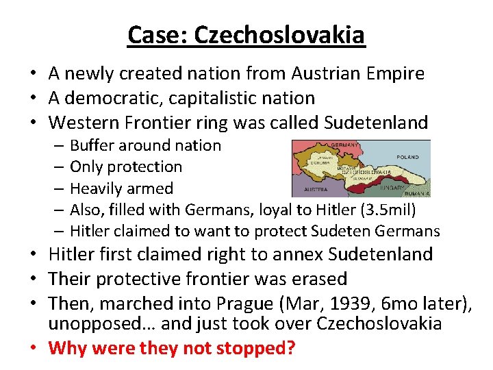 Case: Czechoslovakia • A newly created nation from Austrian Empire • A democratic, capitalistic