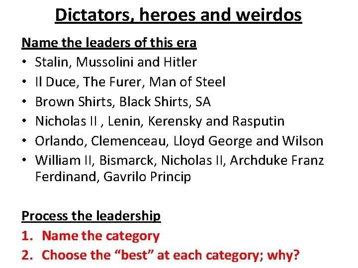 Dictators, heroes and weirdos Name the leaders of this era • Stalin, Mussolini and