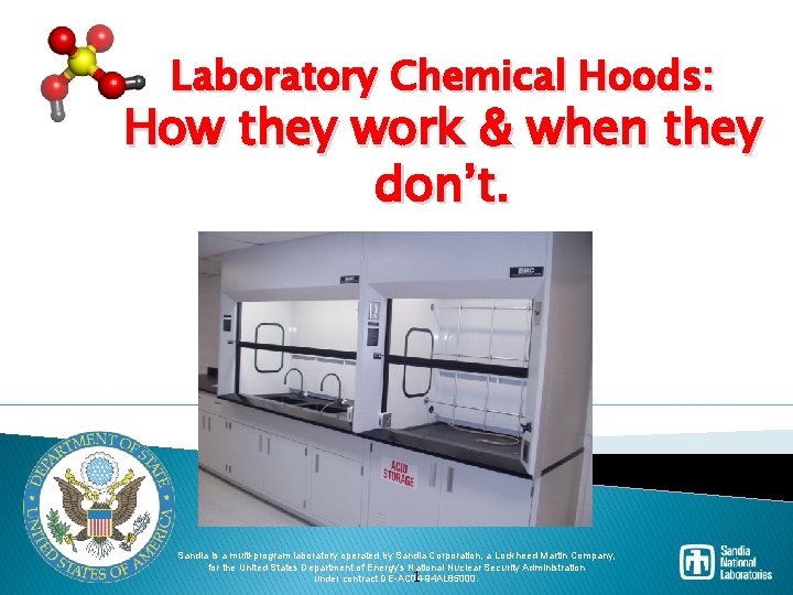 Laboratory Chemical Hoods: How they work & when they don’t. Sandia is a multi-program