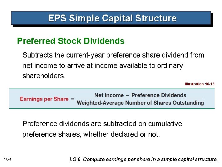 EPS Simple Capital Structure Preferred Stock Dividends Subtracts the current-year preference share dividend from