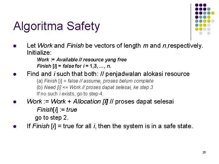 Algoritma Safety l Let Work and Finish be vectors of length m and n,