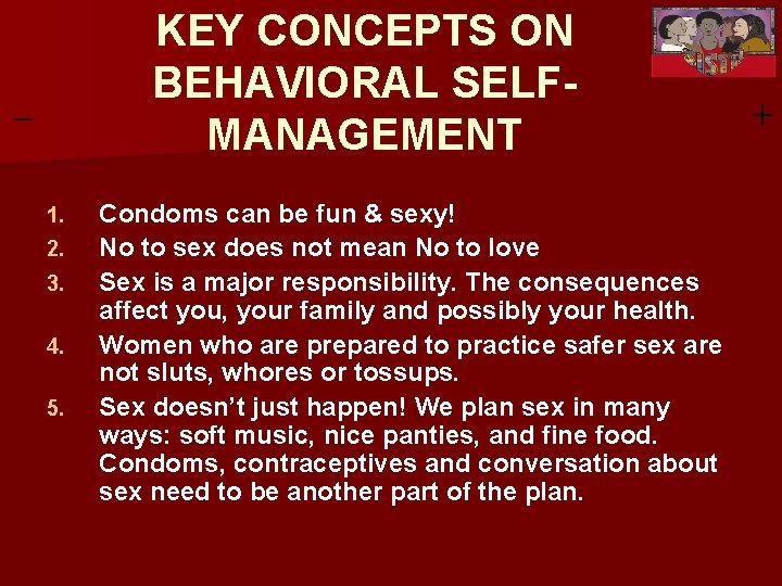 KEY CONCEPTS ON BEHAVIORAL SELFMANAGEMENT 1. 2. 3. 4. 5. Condoms can be fun