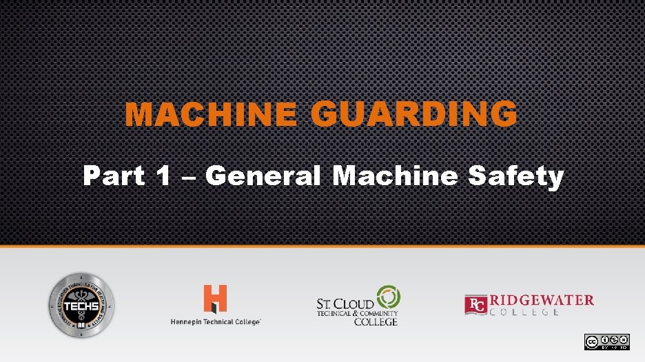 MACHINE GUARDING Part 1 – General Machine Safety 