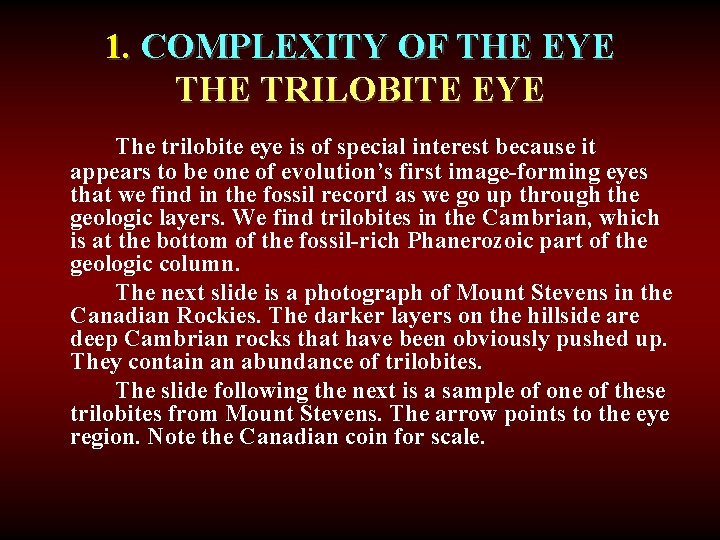 1. COMPLEXITY OF THE EYE THE TRILOBITE EYE The trilobite eye is of special