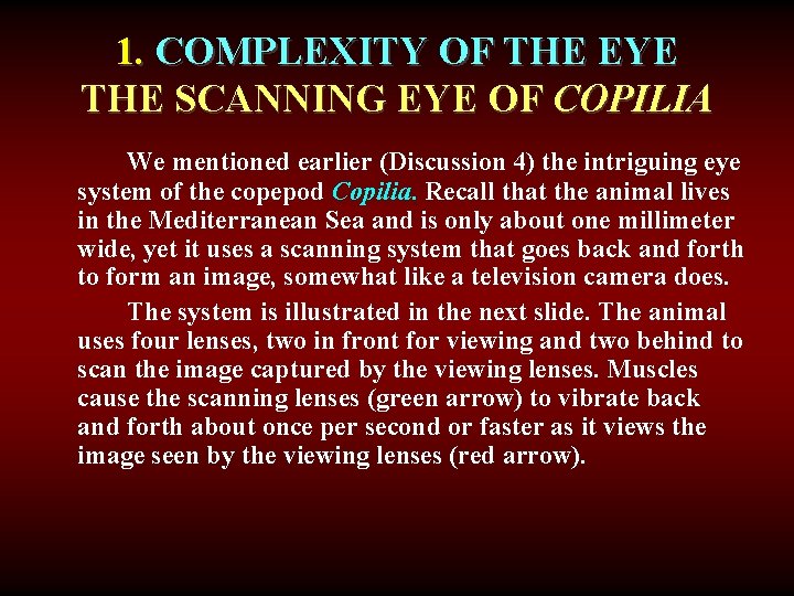 1. COMPLEXITY OF THE EYE THE SCANNING EYE OF COPILIA We mentioned earlier (Discussion