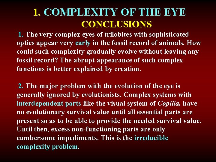 1. COMPLEXITY OF THE EYE CONCLUSIONS 1. The very complex eyes of trilobites with