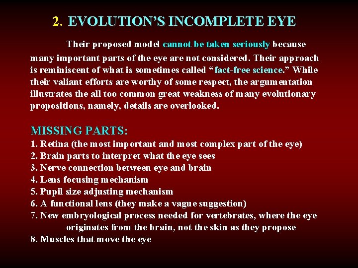 2. EVOLUTION’S INCOMPLETE EYE Their proposed model cannot be taken seriously because many important