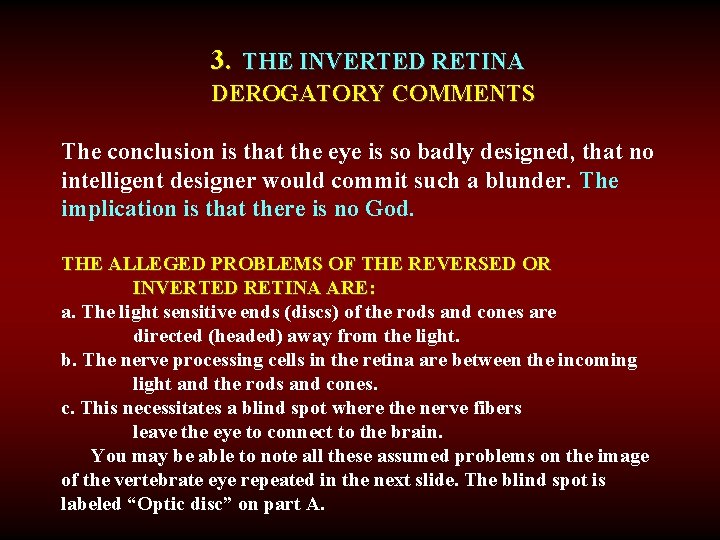 3. THE INVERTED RETINA DEROGATORY COMMENTS The conclusion is that the eye is so