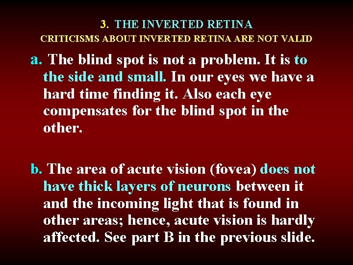 3. THE INVERTED RETINA CRITICISMS ABOUT INVERTED RETINA ARE NOT VALID a. The blind