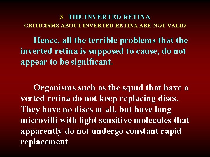 3. THE INVERTED RETINA CRITICISMS ABOUT INVERTED RETINA ARE NOT VALID Hence, all the