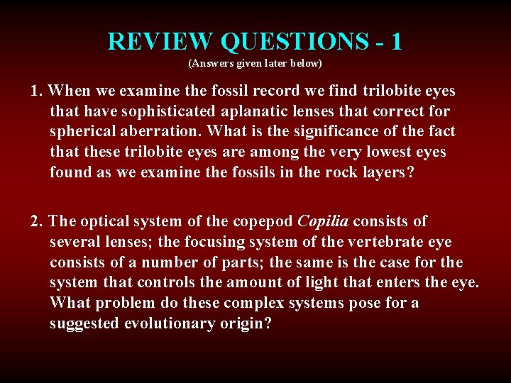 REVIEW QUESTIONS - 1 (Answers given later below) 1. When we examine the fossil