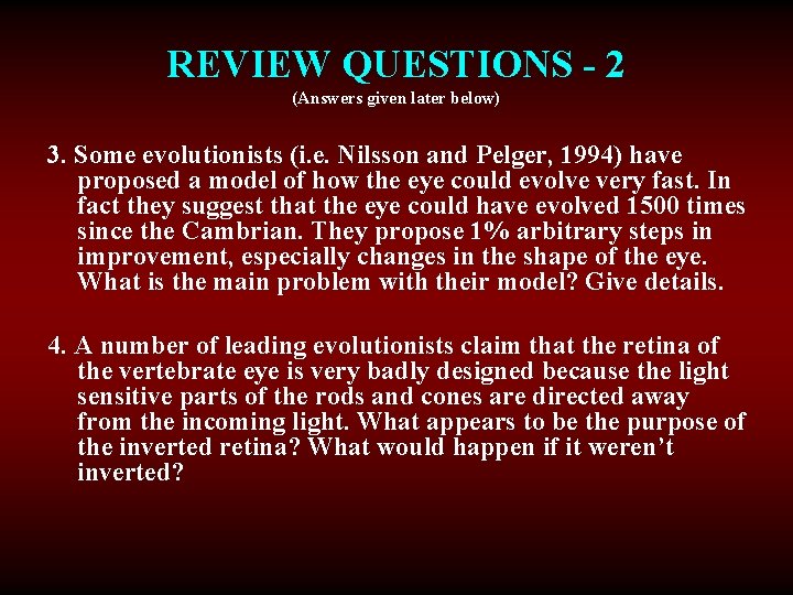 REVIEW QUESTIONS - 2 (Answers given later below) 3. Some evolutionists (i. e. Nilsson