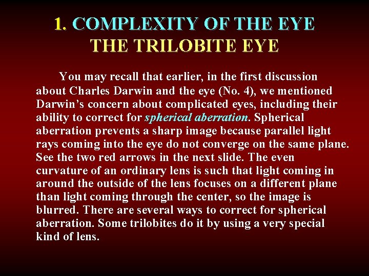 1. COMPLEXITY OF THE EYE THE TRILOBITE EYE You may recall that earlier, in